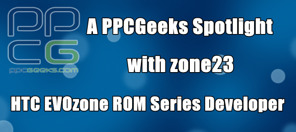 [Q&A] PPCGeeks Spotlight: zone23 – EVOzone ROM series